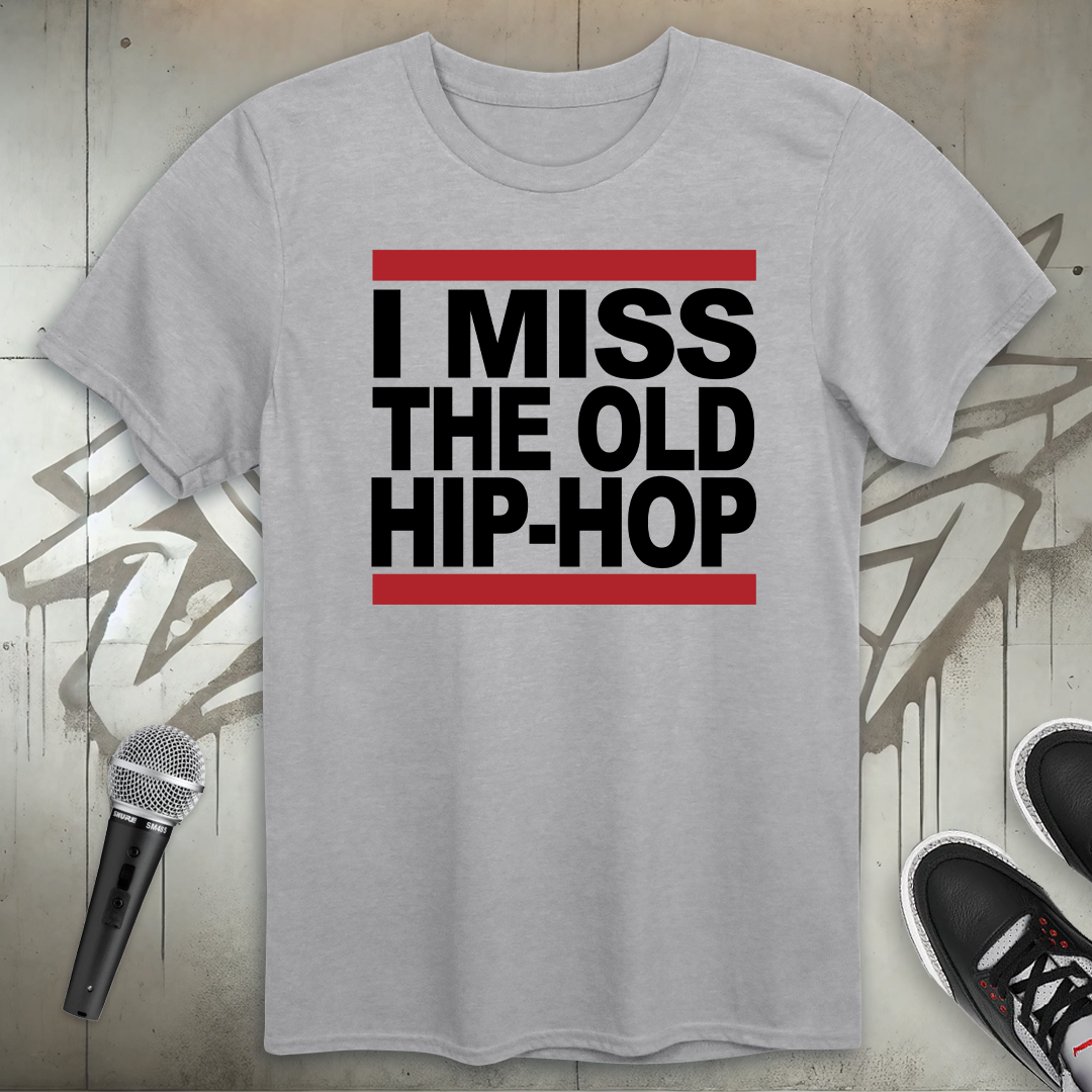 I Miss The Old Hip-Hop T-Shirt