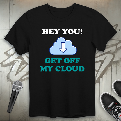 Get Off My Cloud T-Shirt