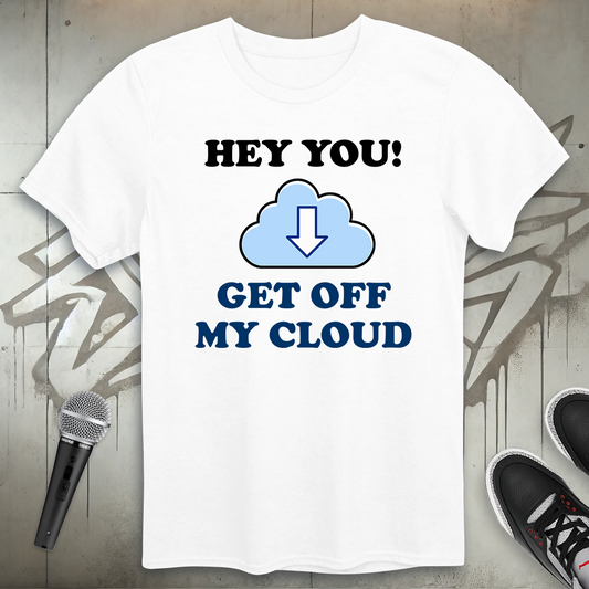 Get Off My Cloud T-Shirt