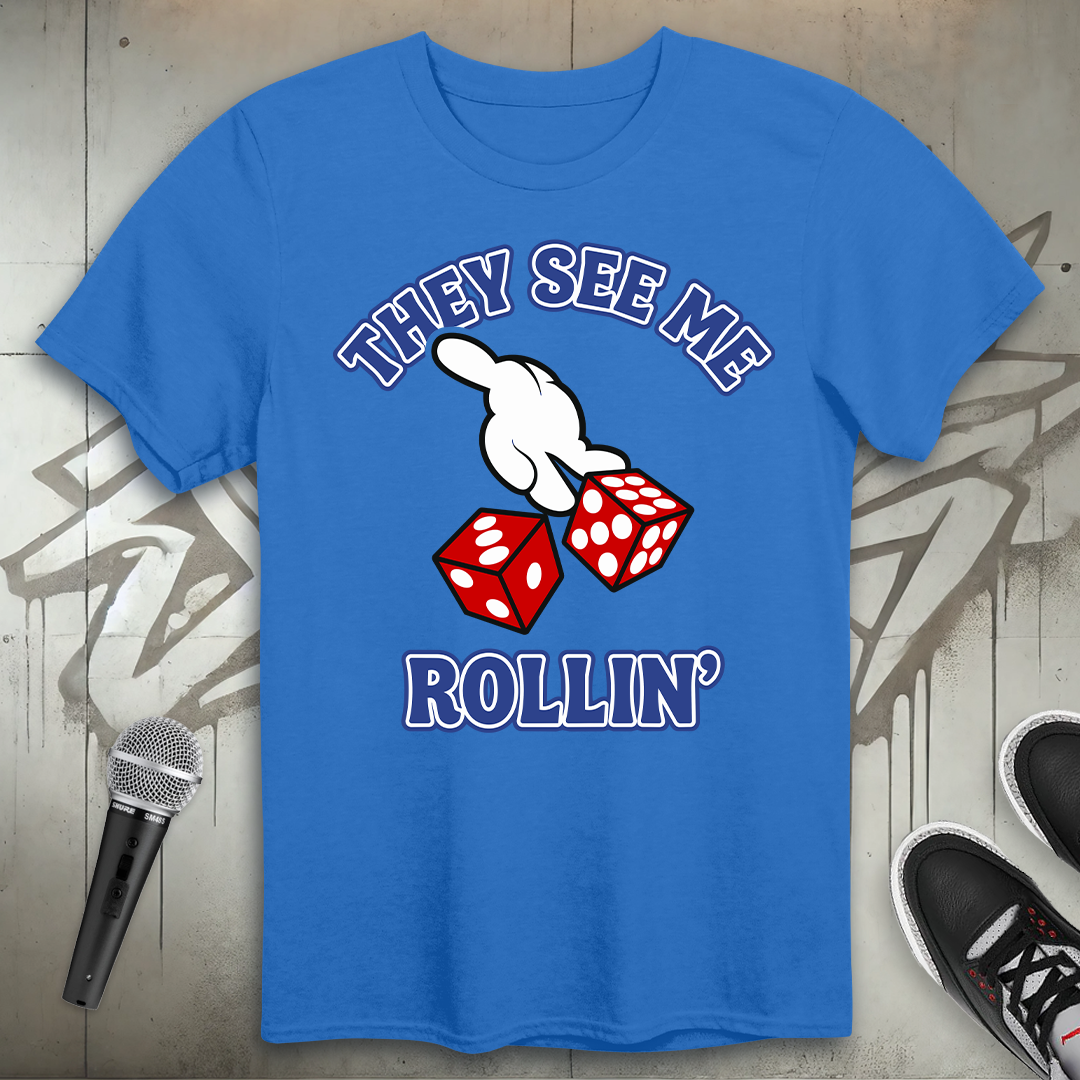 They See Me Rollin' T-Shirt
