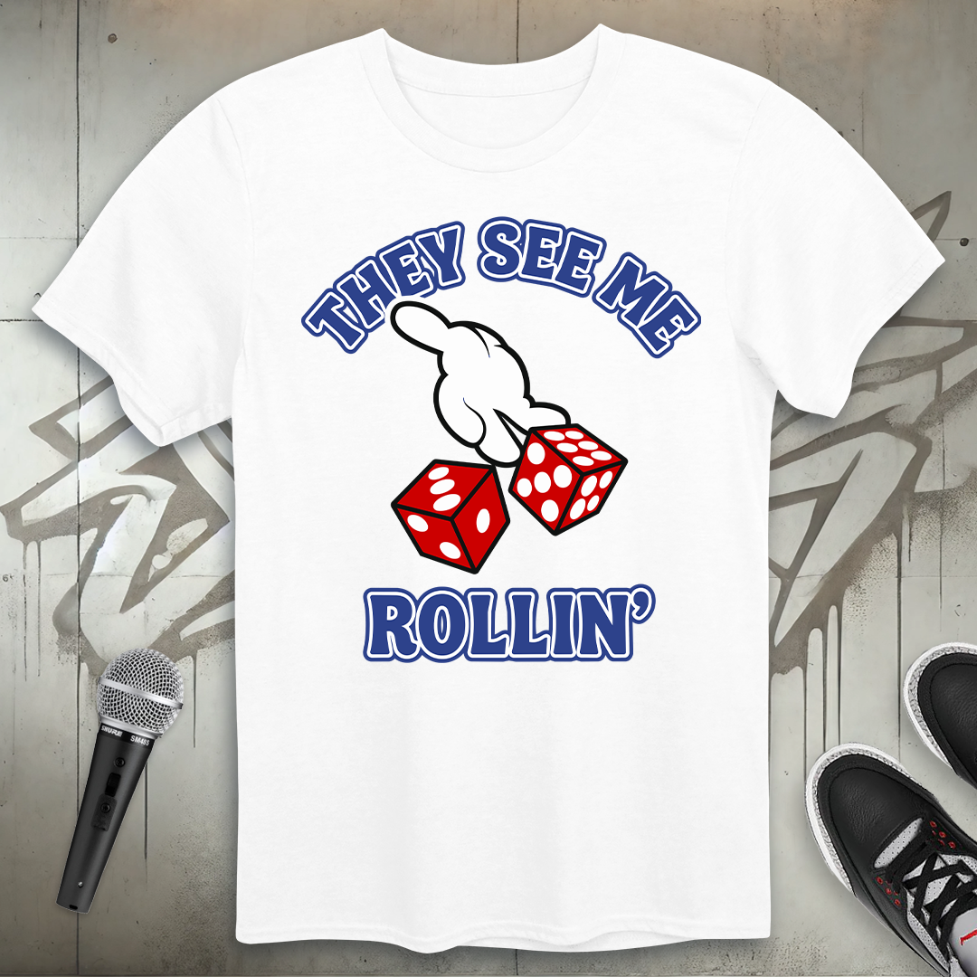 They See Me Rollin' T-Shirt