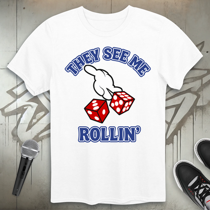 They See Me Rollin' T-Shirt
