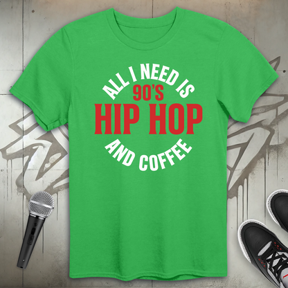 All I Need T-Shirt