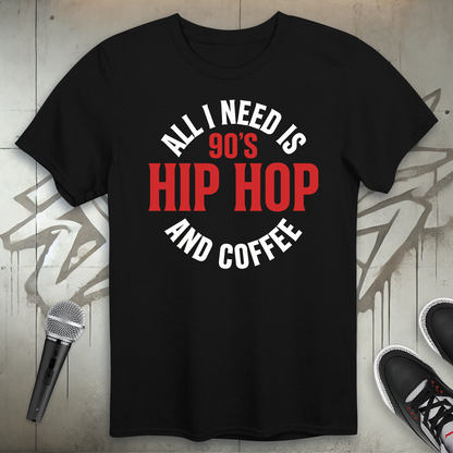 All I Need T-Shirt