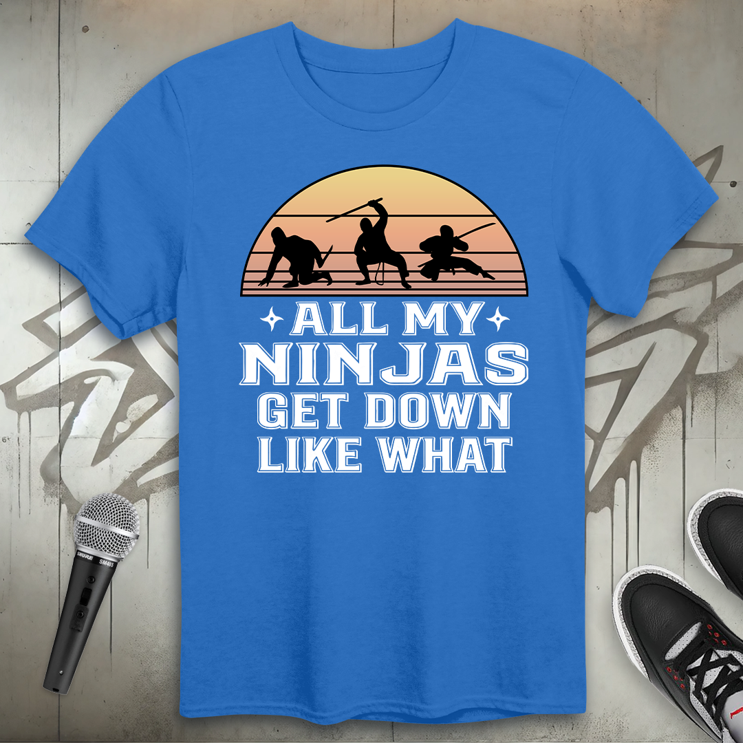 Get Down Like What T-Shirt