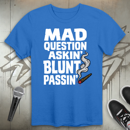 Mad Question Askin' T-Shirt