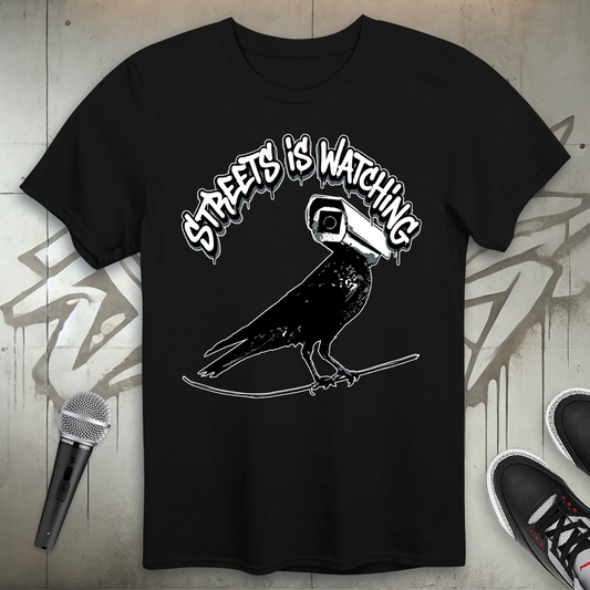 Streets Is Watching T-Shirt