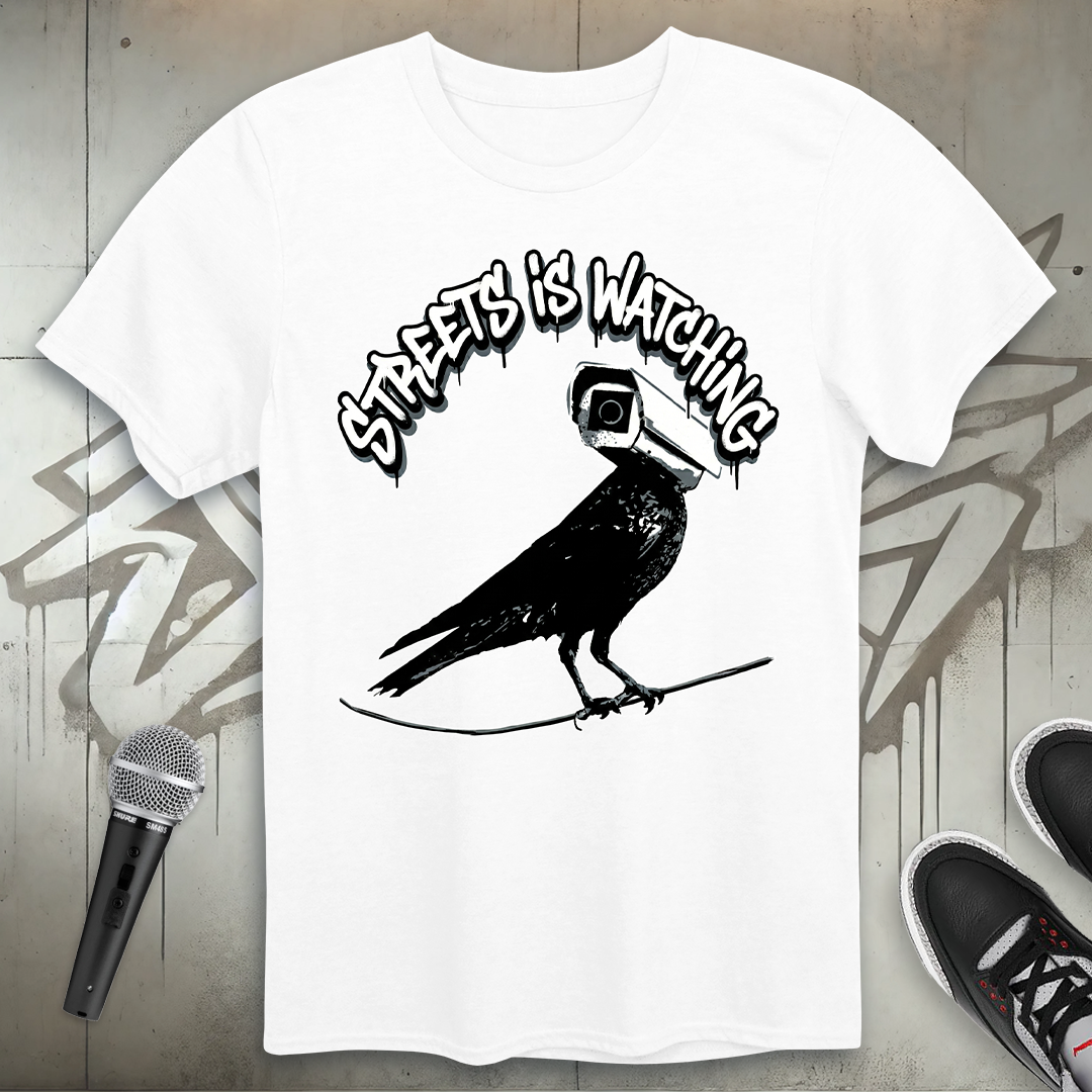 Streets Is Watching T-Shirt