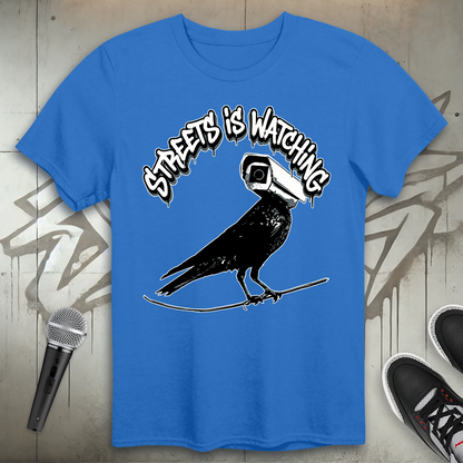 Streets Is Watching T-Shirt