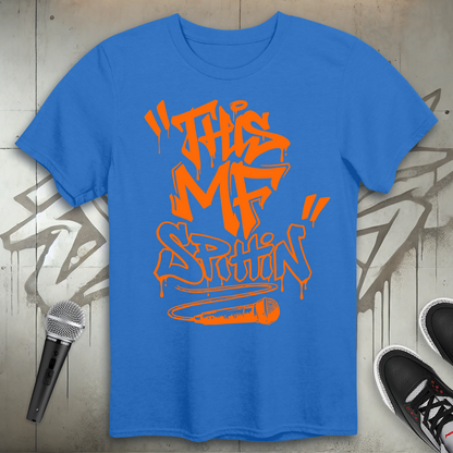 This MF Spittin T-Shirt