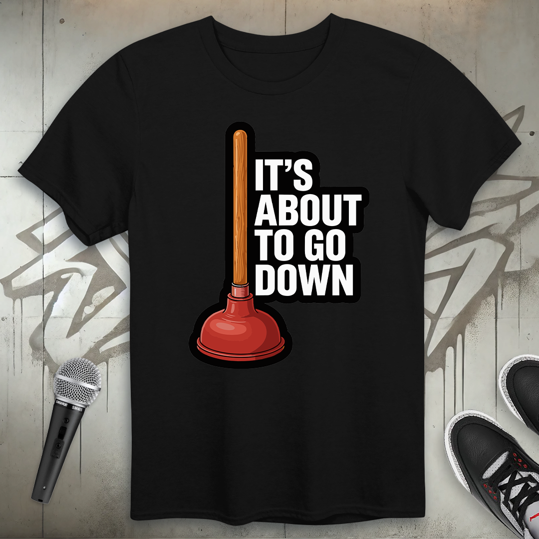 About To Go Down T-Shirt