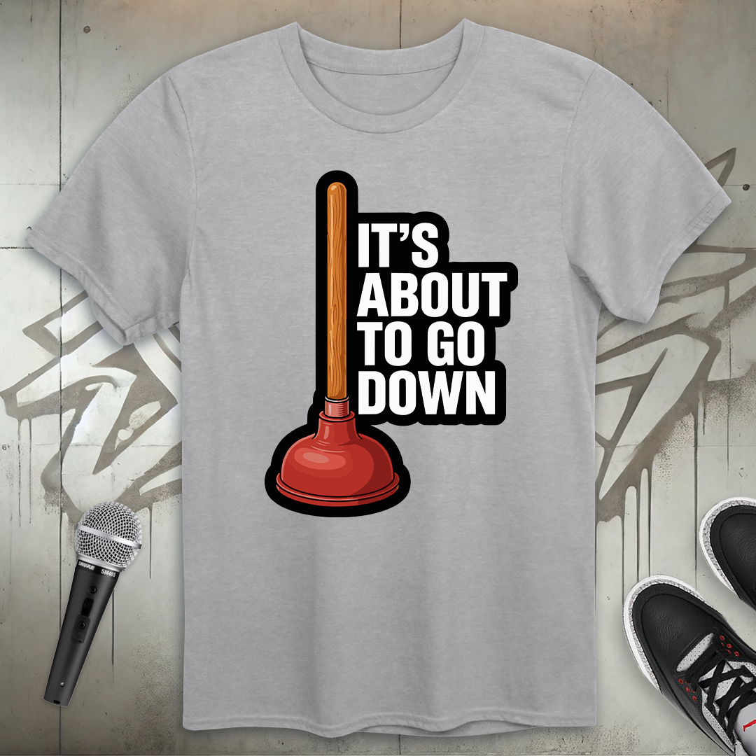 About To Go Down T-Shirt