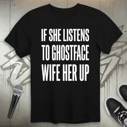 If She Listens T-Shirt