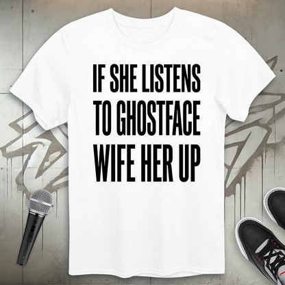 If She Listens T-Shirt