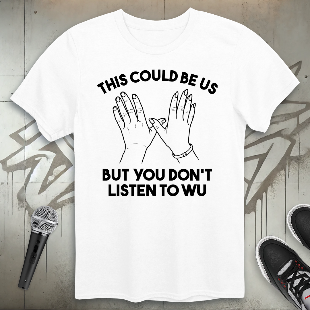 This Could Be Us T-Shirt