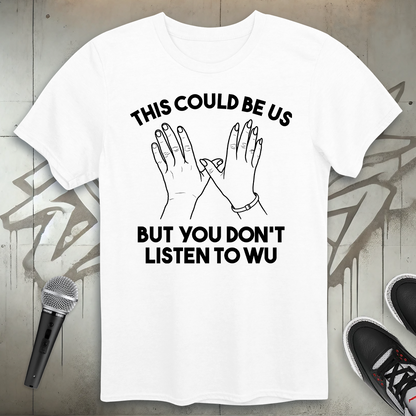 This Could Be Us T-Shirt