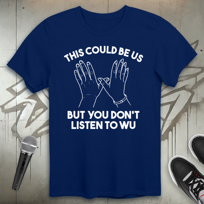 This Could Be Us T-Shirt