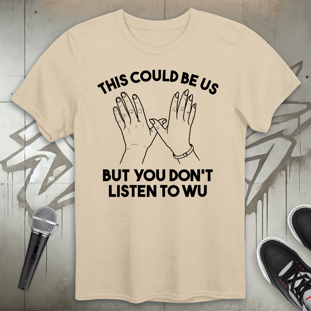 This Could Be Us T-Shirt