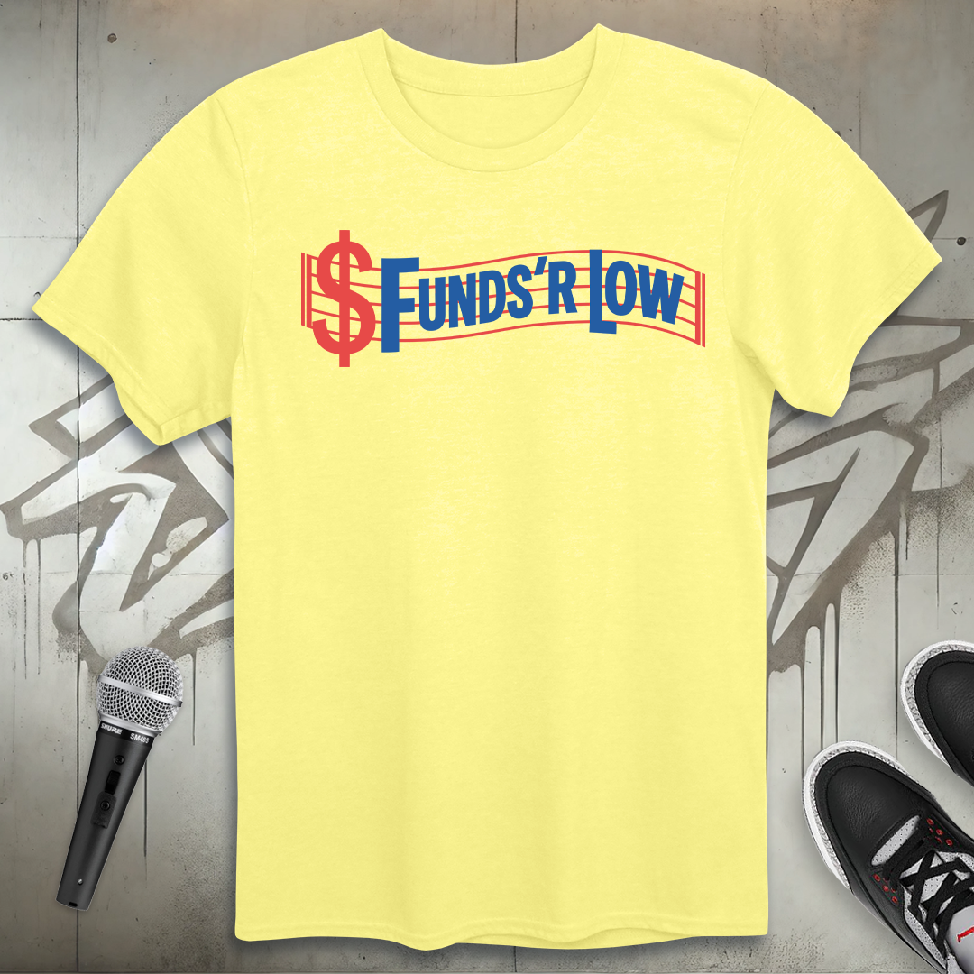 Funds 'R Low T-Shirt
