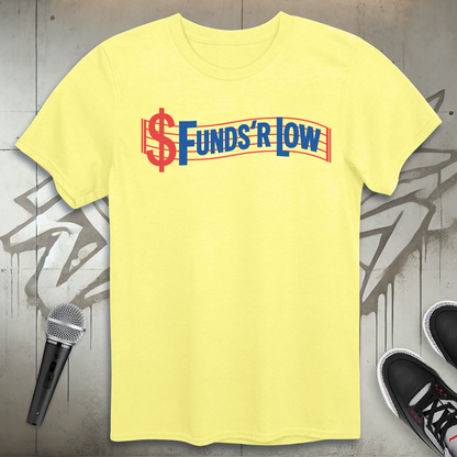 Funds 'R Low T-Shirt