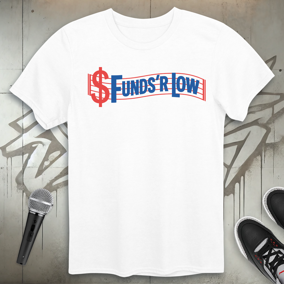 Funds 'R Low T-Shirt