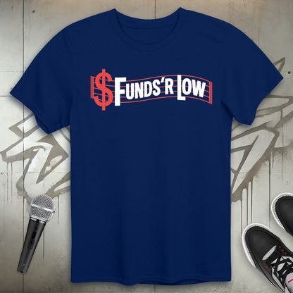 Funds 'R Low T-Shirt