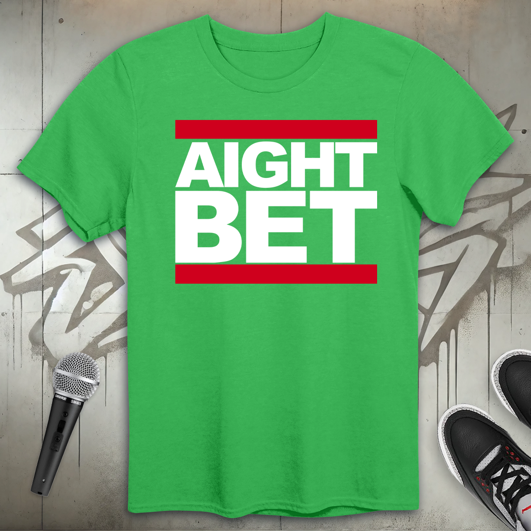 Aight Bet T-Shirt