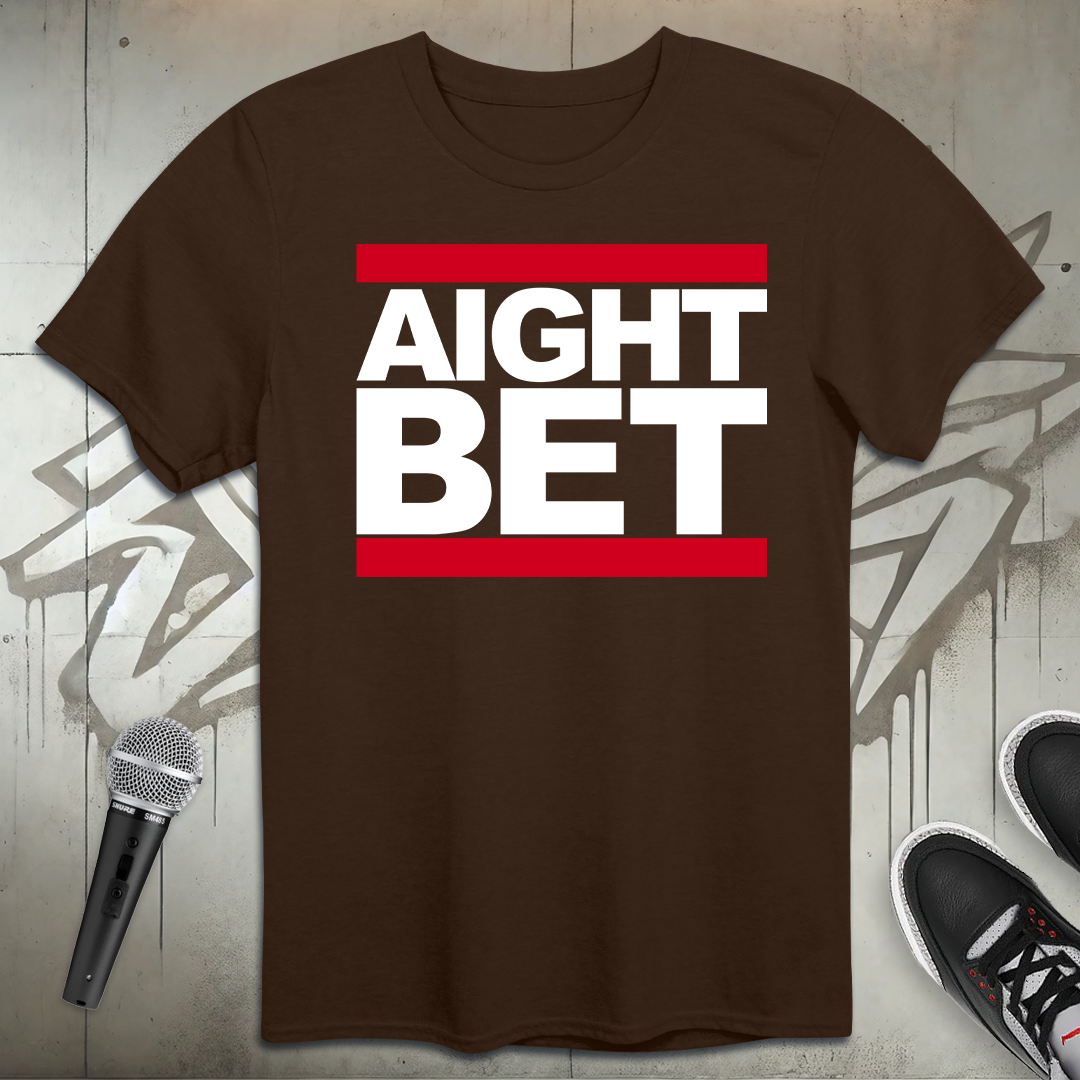 Aight Bet T-Shirt