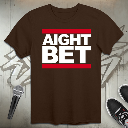 Aight Bet T-Shirt