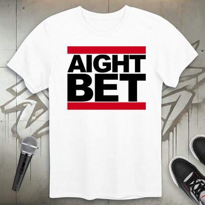 Aight Bet T-Shirt