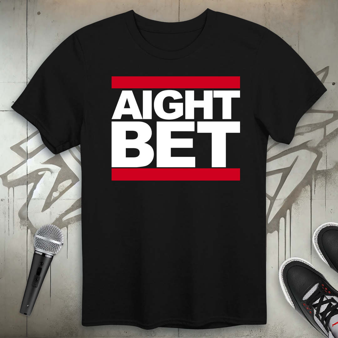 Aight Bet T-Shirt