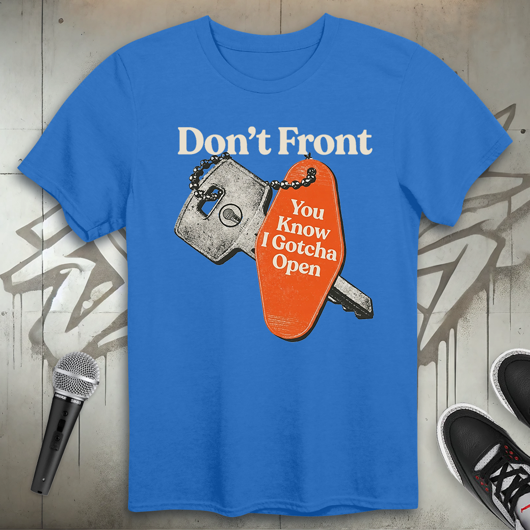 Don't Front T-Shirt