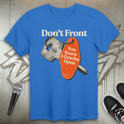 Don't Front T-Shirt