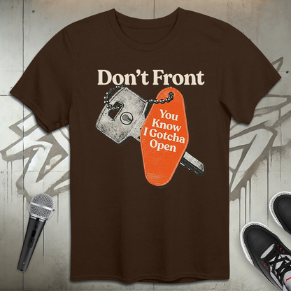 Don't Front T-Shirt