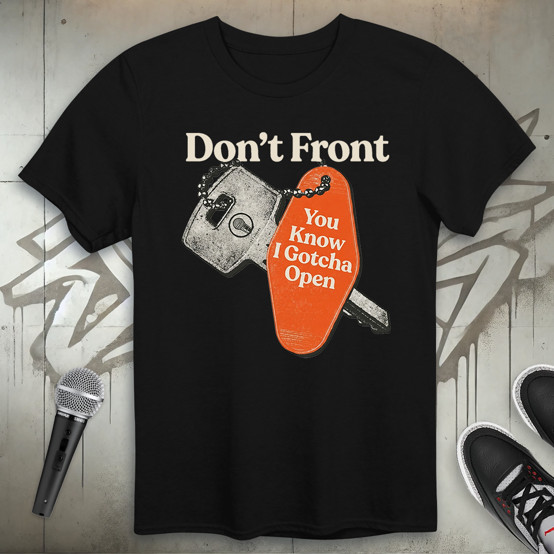 Don't Front T-Shirt