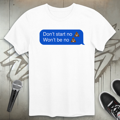 Don't Start T-Shirt