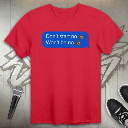 Don't Start T-Shirt