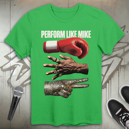 Perform Like Mike T-Shirt