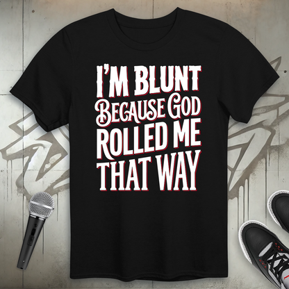 I'm Blunt T-Shirt