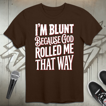 I'm Blunt T-Shirt