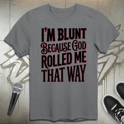 I'm Blunt T-Shirt