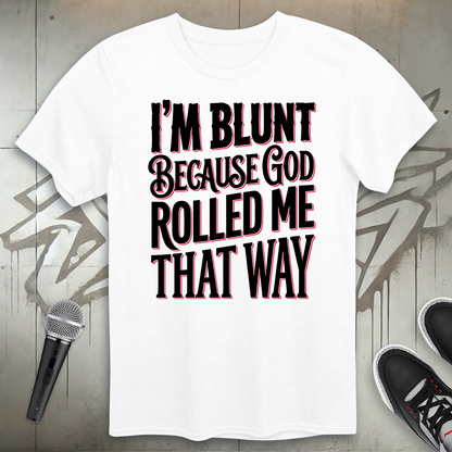 I'm Blunt T-Shirt