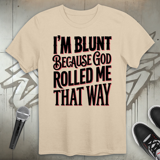 I'm Blunt T-Shirt