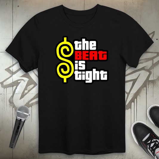 The Beat Is Tight T-Shirt