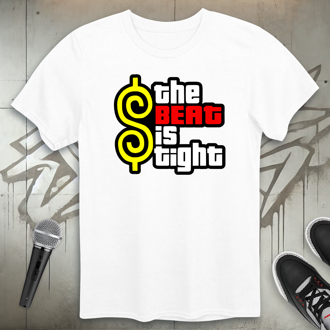 The Beat Is Tight T-Shirt