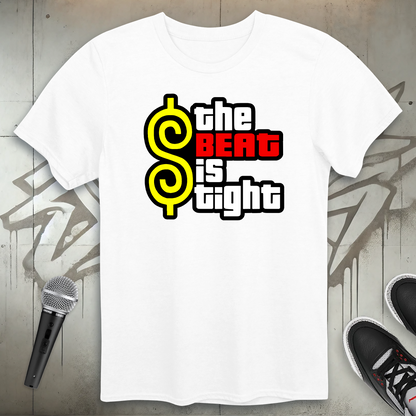 The Beat Is Tight T-Shirt