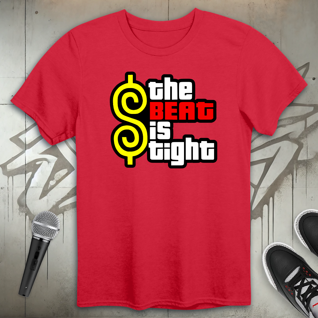 The Beat Is Tight T-Shirt