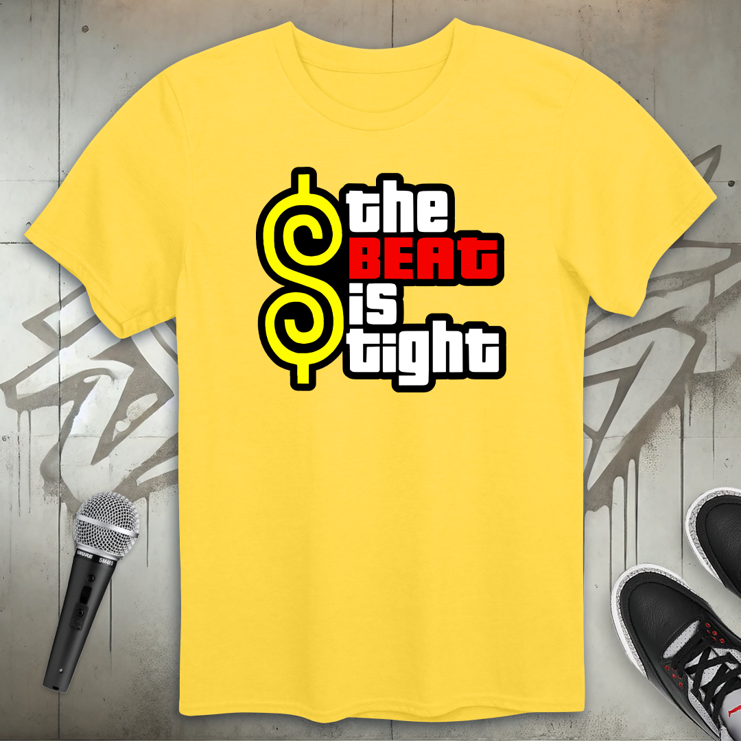 The Beat Is Tight T-Shirt