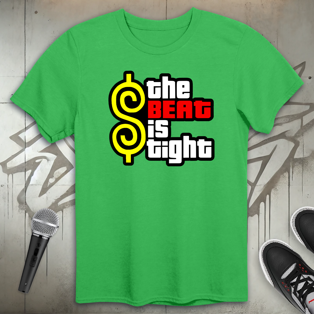 The Beat Is Tight T-Shirt