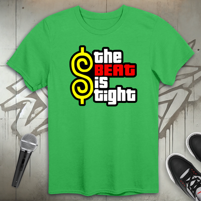 The Beat Is Tight T-Shirt